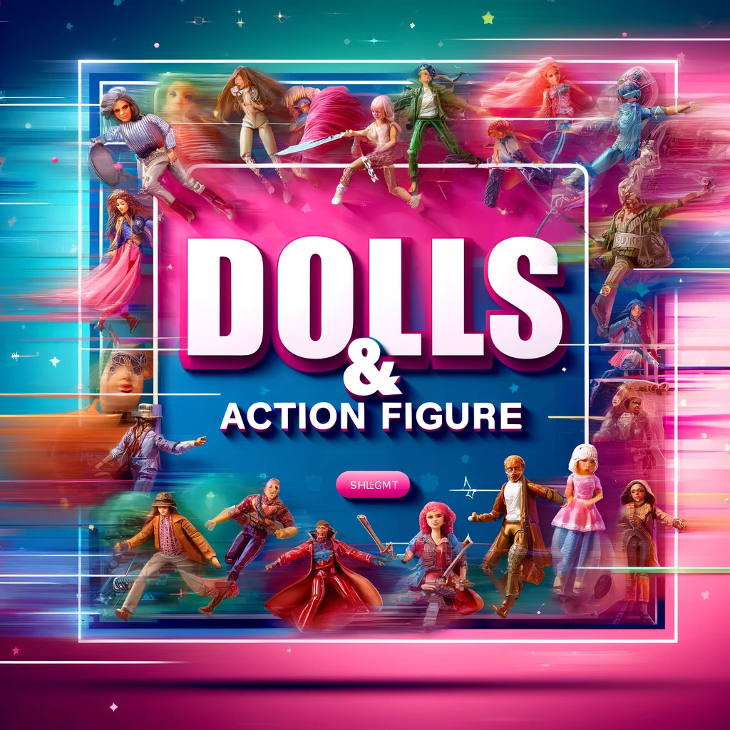 Dolls & Action Figure
